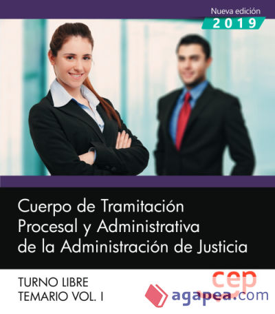 Cuerpo de Tramitación Procesal y Administrativa de la Administración de Justicia. Turno Libre. Temario Vol. I