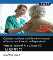 Portada de Cuidados Auxiliares de Enfermería / Atención a Personas en Situación de Dependencia. Personal Laboral Fijo (Grupo E2). IMSERSO. Temario Vol. II