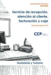 Portada de HOTA04 SERVICIO DE RECEPCI&Oacute;N, ATENCI&Oacute;N AL CLIENTE, FACTURACI&Oacute;N Y CAJA