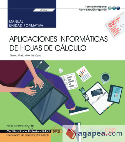 Manual. Aplicaciones informáticas de hojas de cálculo (Transversal: UF0321). Financiación de empresas (ADGN0108). Certificados de profesionalidad