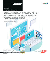 Portada de Manual. Sistema operativo, búsqueda de la información: internet/intranet y correo electrónico (Transversal: UF0319). Certificados de profesionalidad