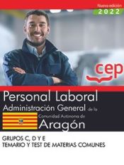 Portada de Personal Laboral. Administración General de la Comunidad Autónoma de Aragón. Grupos C, D y E. Temario y test de materias comunes