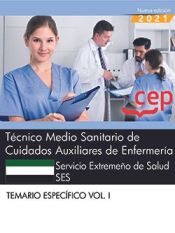 Portada de Técnico Medio Sanitario de Cuidados Auxiliares de Enfermería. Servicio Extremeño de Salud (SES). Temario específico. Vol. I