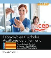 Portada de T&eacute;cnico/a en Cuidados Auxiliares de Enfermer&iacute;a. Conselleria de Sanitat Universal i Salut P&uacute;blica. Generalitat Valenciana. Temario. Vol. I
