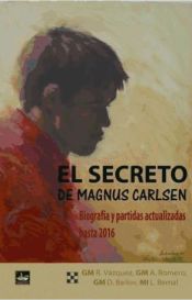 Portada de El secreto de Magnus Carlsen: Biograffía y partidas actualizadas hasta 2016