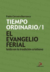 Portada de El Evangelio ferial leído en la tradición cristiana. Tiempo ordinario/1