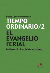 Portada de El Evangelio ferial leído en la tradición cristiana. Tiempo ordinario/2