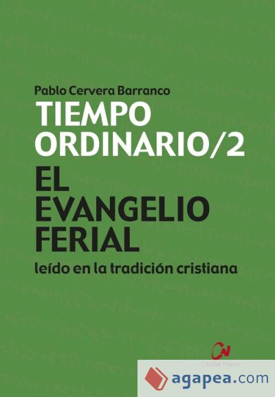 El Evangelio ferial leído en la tradición cristiana. Tiempo ordinario/2