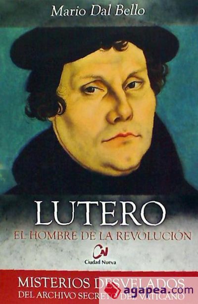 Lutero. El hombre de la revolución