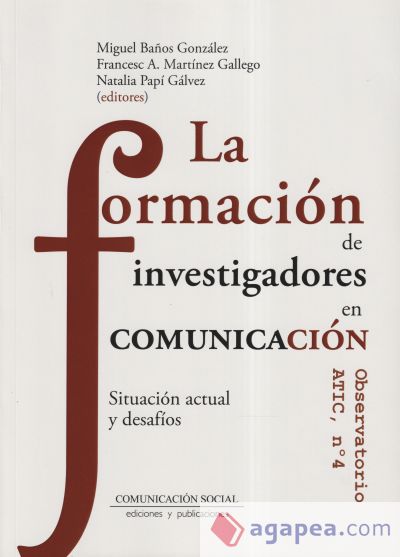 FORMACION DE INVESTIGADORES EN COMUNICACION, LA