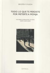 Portada de TODO LO QUE TE PERDISTE POR METERTE MONJA