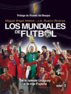 Portada de Los mundiales de fútbol. De la celeste Uruguay a la roja España (Ebook)