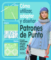 Portada de CÓMO UTILIZAR, ADAPTAR Y DISEÑAR PATRONES DE PUNTO