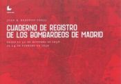 Portada de CUADERNO DE REGISTRO DE LOS BOMBARDEOS DE MADRID