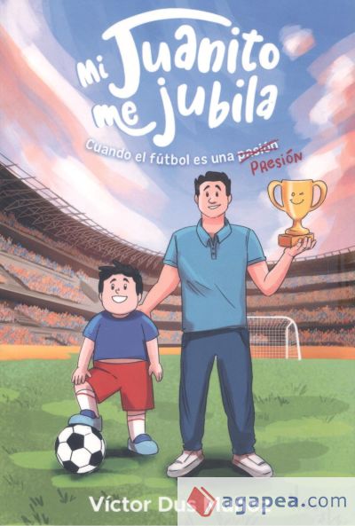 Mi juanito me jubila:cuando el futbol es una presion