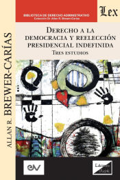 Portada de DERECHO A LA DEMOCRACIA Y REELECCIÓN PRESIDENCIAL INDEFINIDA