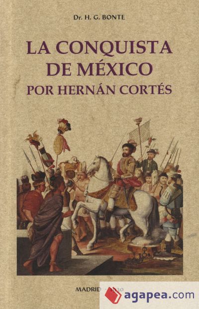La conquista de México por Hernán Cortés