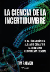 Portada de CIENCIA DE LA INCERTIDUMBRE, LA