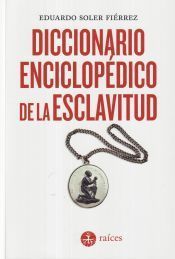 Portada de DICCIONARIO ENCICLOP&Eacute;DICO DE LA ESCLAVITUD