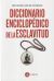 Portada de DICCIONARIO ENCICLOP&Eacute;DICO DE LA ESCLAVITUD, de Eduardo Soler Fi&eacute;rrez