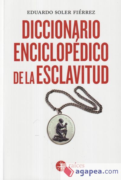 DICCIONARIO ENCICLOPÉDICO DE LA ESCLAVITUD