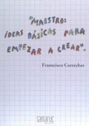 Portada de MAESTROS - IDEAS BASICAS PARA EMPEZAR A CREAR