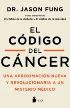 Portada de El código del cáncer. Una aproximación nueva y revolucionaria a un misterio médico (Ebook)