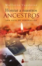 Portada de Honrar a nuestros ancestros. Una guía de veneración (Ebook)