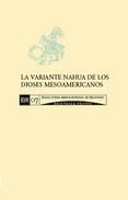 Portada de LA VARIANTE NAHUA DE LOS DIOSES MESOAMERICANOS (Ebook)