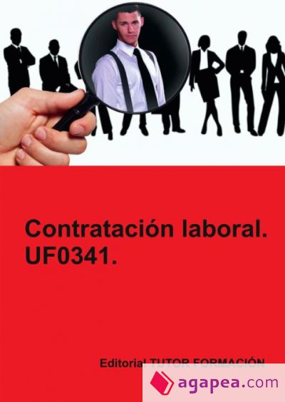Contratación laboral. UF0341 Contratación laboral. UF0341