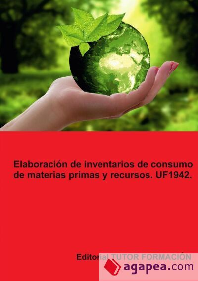Elaboración de inventarios de consumo de materias primas y recursos. UF1942 Elaboración de inventarios de consumo de materias primas y recursos. UF1942