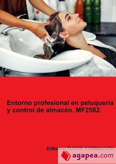 Entorno profesional en peluquería y control de almacén. MF2582 Entorno profesional en peluquería y control de almacén. MF2582
