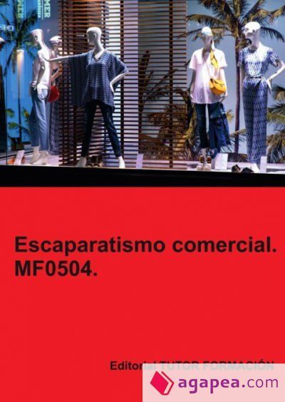 Escaparatismo comercial. MF0504 Escaparatismo comercial. MF0504