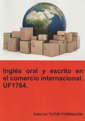 Portada de Ingl&eacute;s oral y escrito en el comercio internacional. UF1764