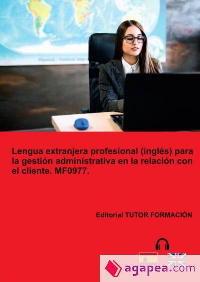 Lengua extranjera profesional (Inglés) para la gestión administrativa en la relación con el cliente. MF0977