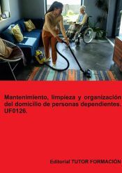 Portada de Mantenimiento, limpieza y organización del domicilio de personas dependientes. UF0126