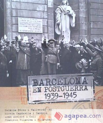 BARCELONA EN POSTGUERRA 1939-1945 BARCELONA EN POSTGUERRA 1939-1945