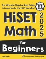 Portada de HiSET Math for Beginners: The Ultimate Step by Step Guide to Preparing for the HiSET Math Test