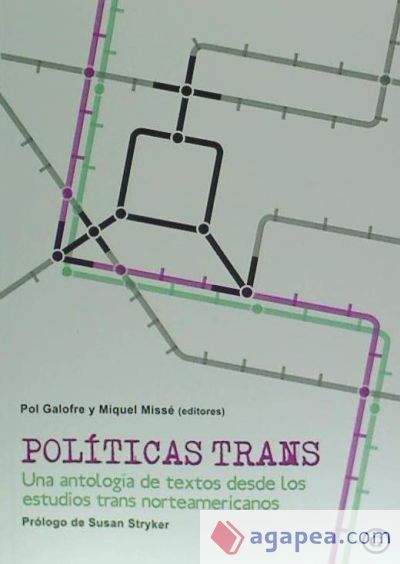POLÍTICAS TRANS: Una antología de textos desde los estudios trans norteamericanos POLÍTICAS TRANS: Una antología de textos desde los estudios trans norteamericanos
