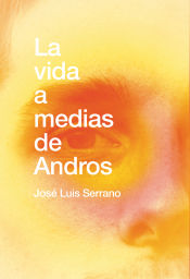 Portada de La vida a medias de Andros