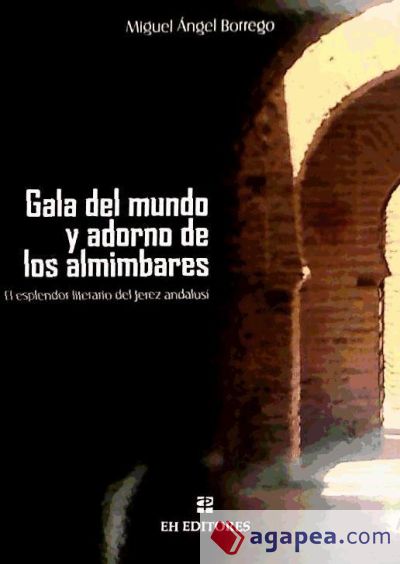 Gala del mundo y adorno de los almimbares: El esplendor literario del Jerez andalusí