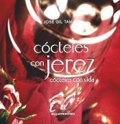 Portada de C&oacute;cteles con j&eacute;rez, c&oacute;cteles con vida