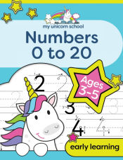 Portada de My Unicorn School Numbers 0-20 Age 3-5