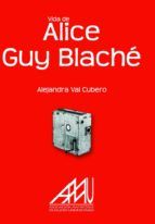 Portada de VIDA DE ALICE GUY BLACHÉ (Ebook)