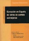 EJECUCIÓN EN ESPAÑA DE LETRAS DE CAMBIO EXTRANJERAS.