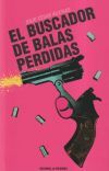 EL BUSCADOR DE BALAS PERDIDAS
