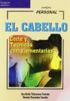 EL CABELLO. CORTE Y TÉCNICAS COMPLEMENTARIAS