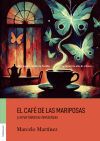 EL CAF&Eacute; DE LAS MARIPOSAS Y OTRAS HISTORIAS FANT&Aacute;STICAS