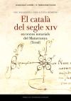 EL CATALÁ DEL SEGLE XIV "SIE MANIFESTA COSA A TOTS HÓMENS"