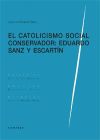 EL CATOLICISMO SOCIAL CONSERVADOR: EDUARDO SANZ Y ESCARTÍN.